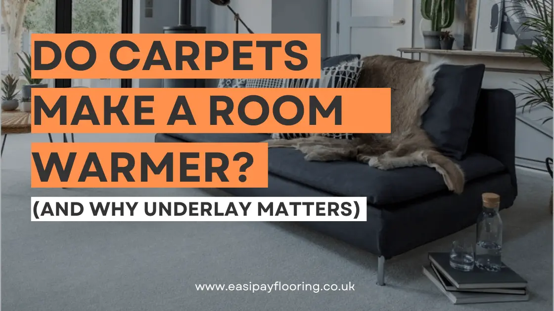 Do Carpets Make A Room Warmer?